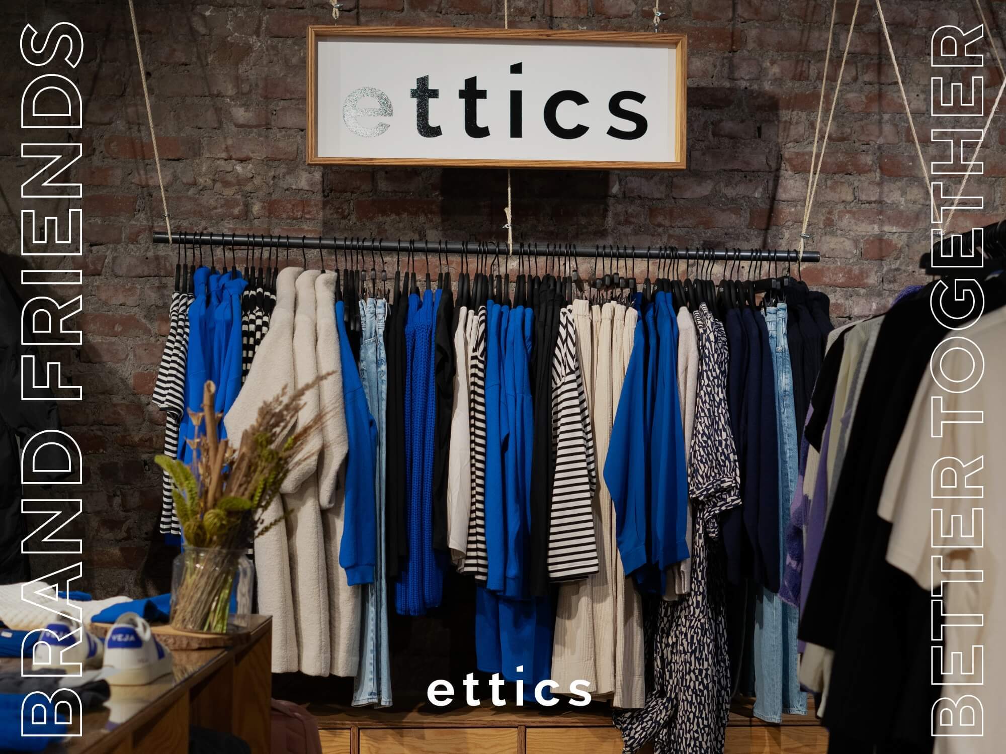 ettics – Brand Friends – Better Together