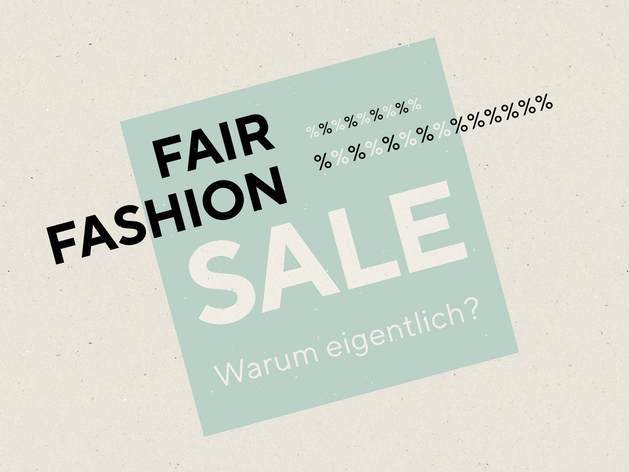 Fair Fashion Sale: Warum eigentlich?